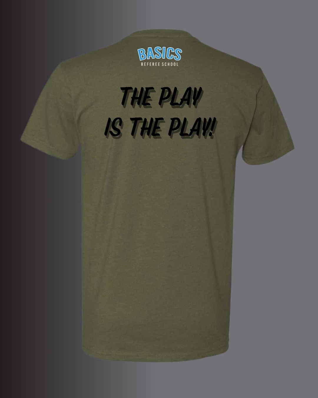 BASICS Referee School "The Play is the Play!" Tee